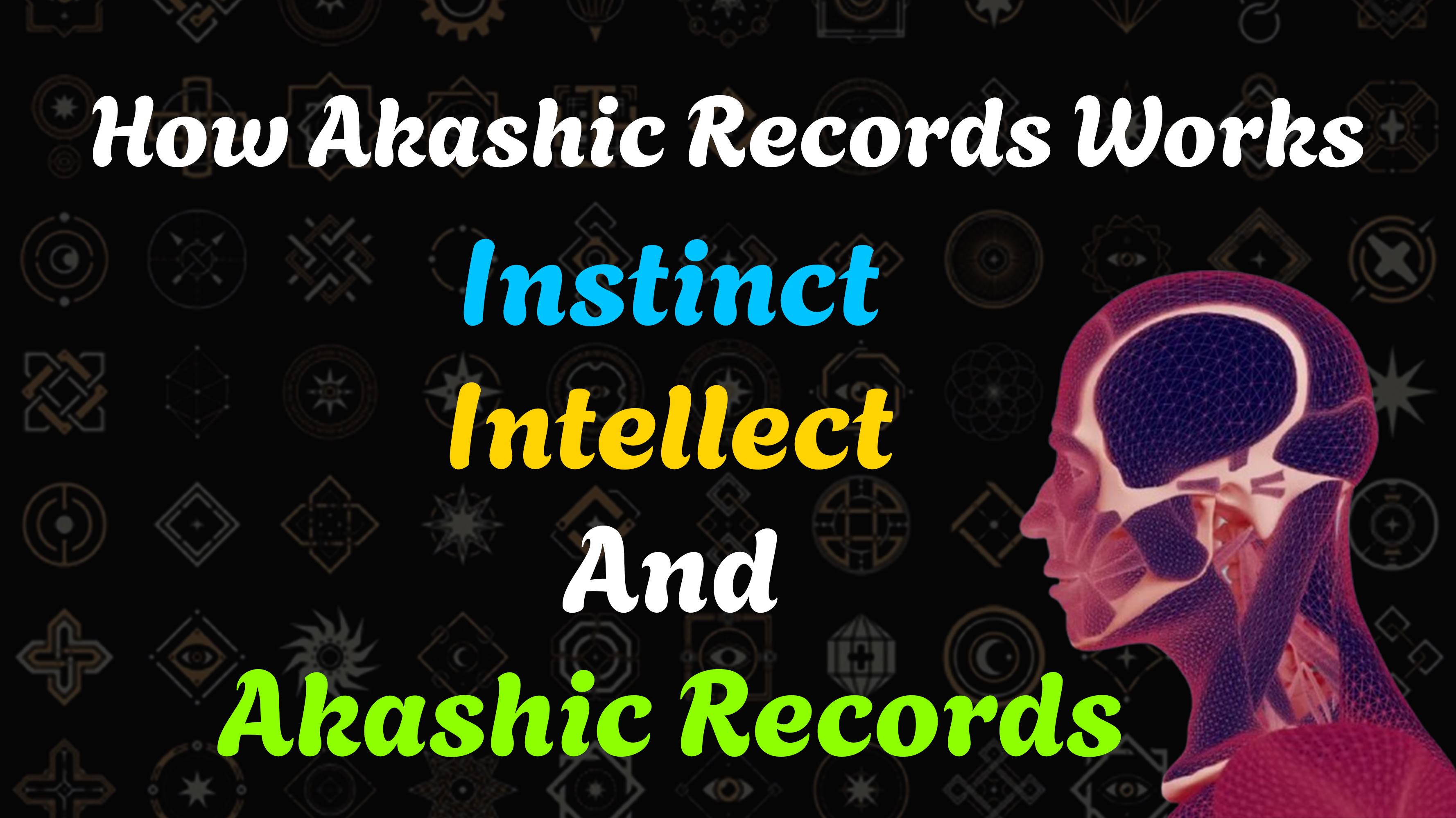 Unlocking the Mind: Instinct, Intellect, and the Akashic Records